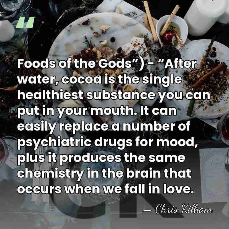 Foods of the Gods”) - “After water, cocoa is the single healthiest&hellip; - Chris Kilham
