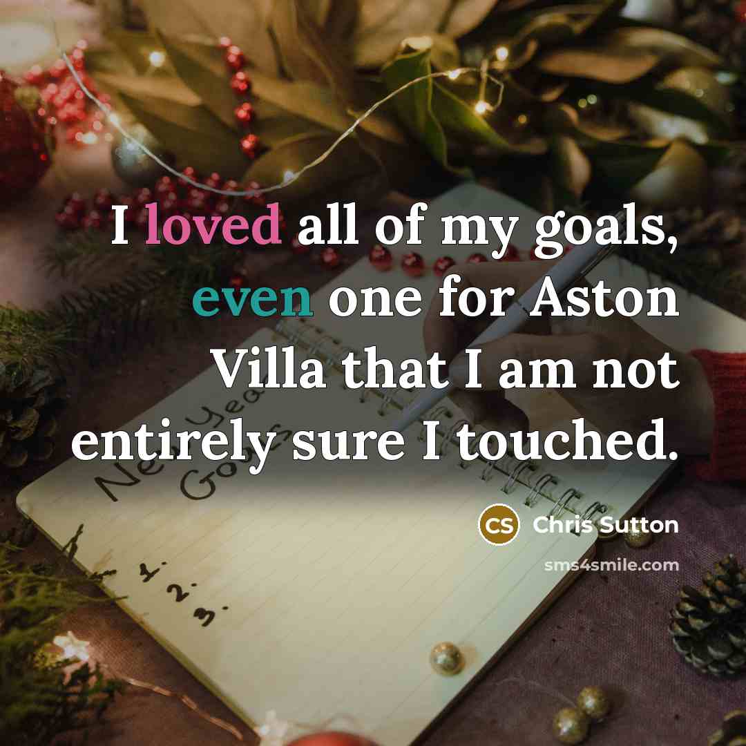 “I loved all of my goals, even one for Aston…” quote by Chris Sutton