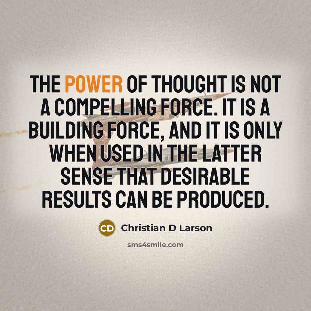 “The power of thought is not a compelling force. It…” quote by Christian D Larson
