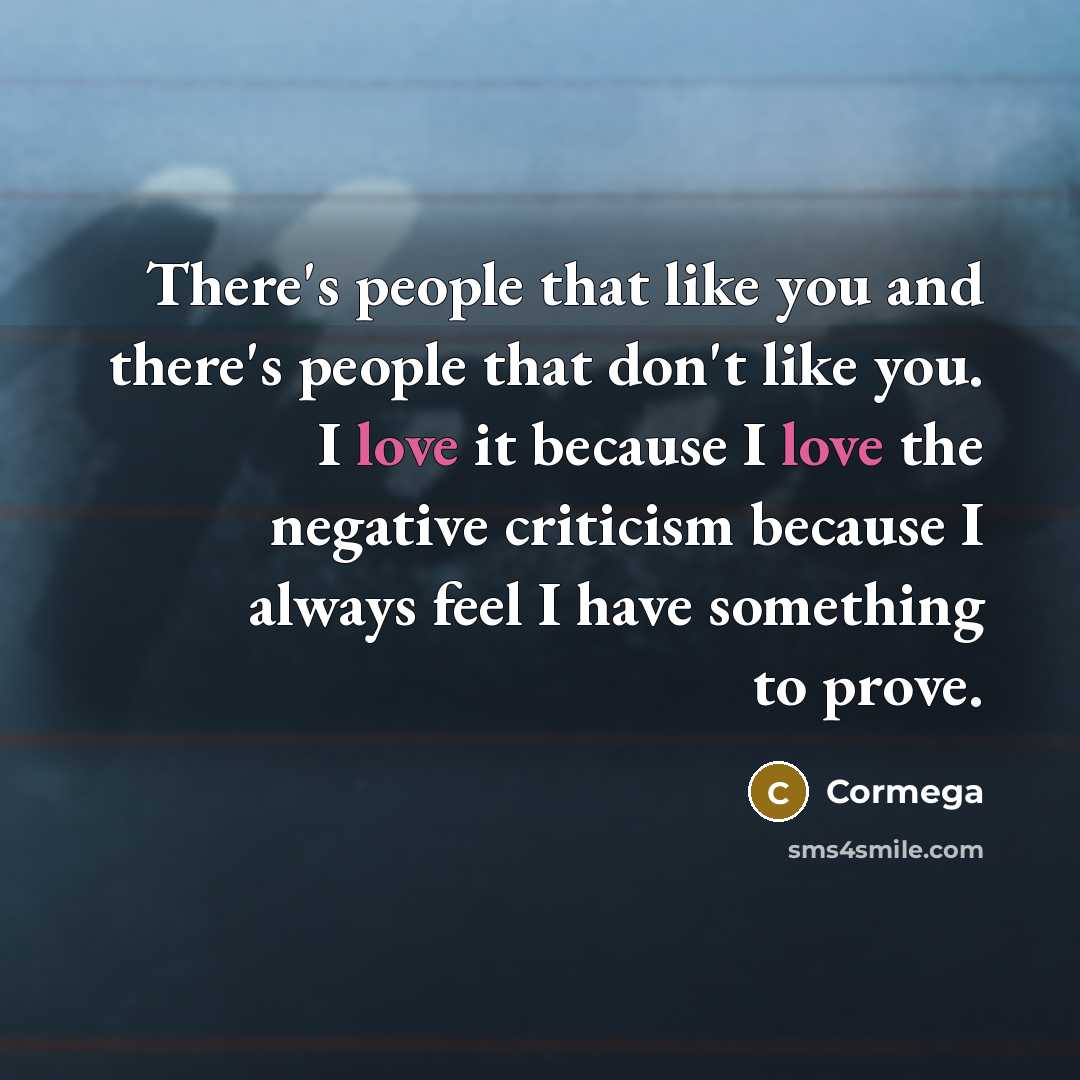 “There's people that like you and there's people that don't…” quote by Cormega