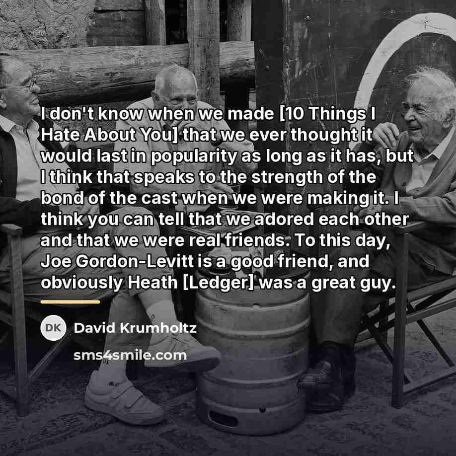 “I don't know when we made [10 Things I Hate…” quote by David Krumholtz