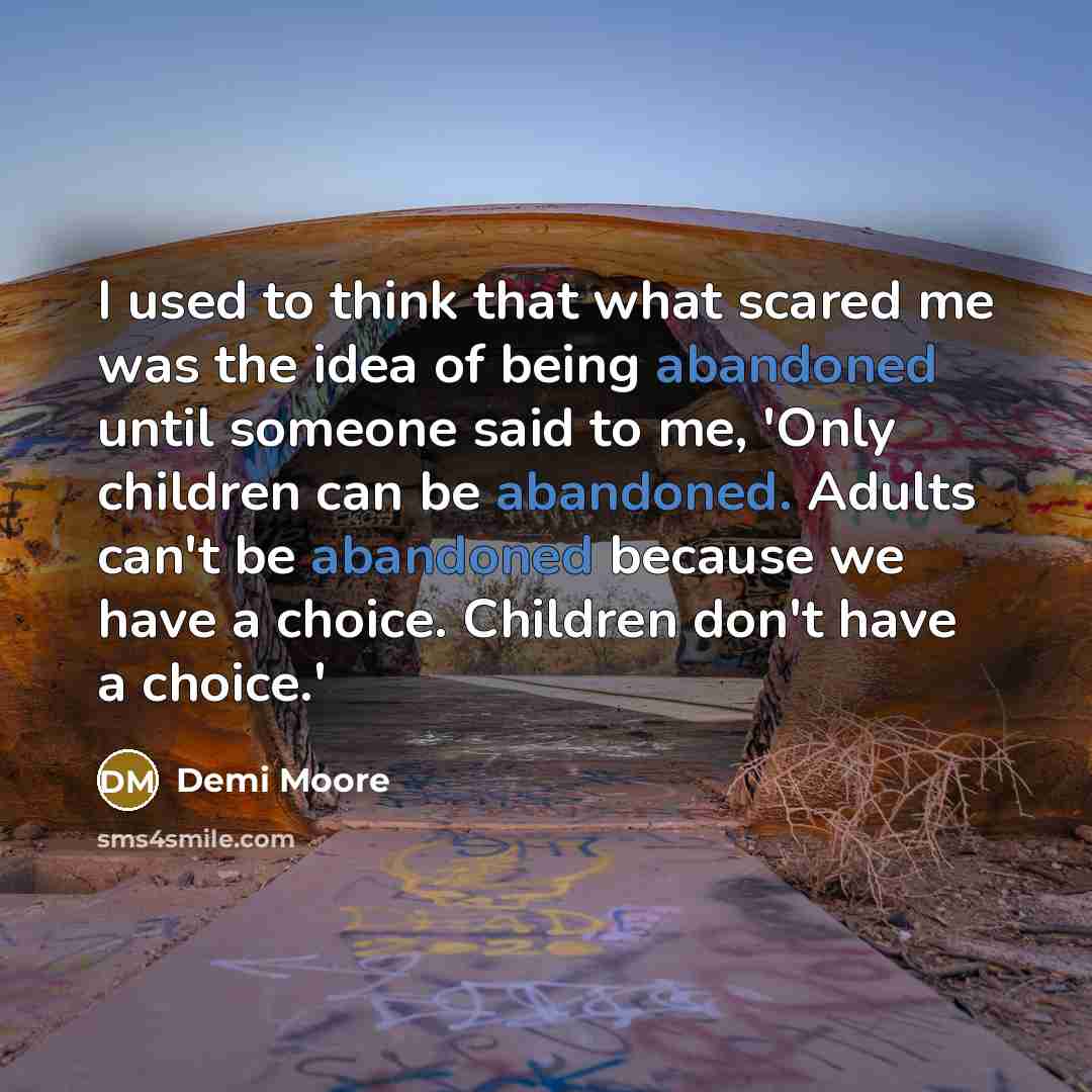 “I used to think that what scared me was the…” quote by Demi Moore