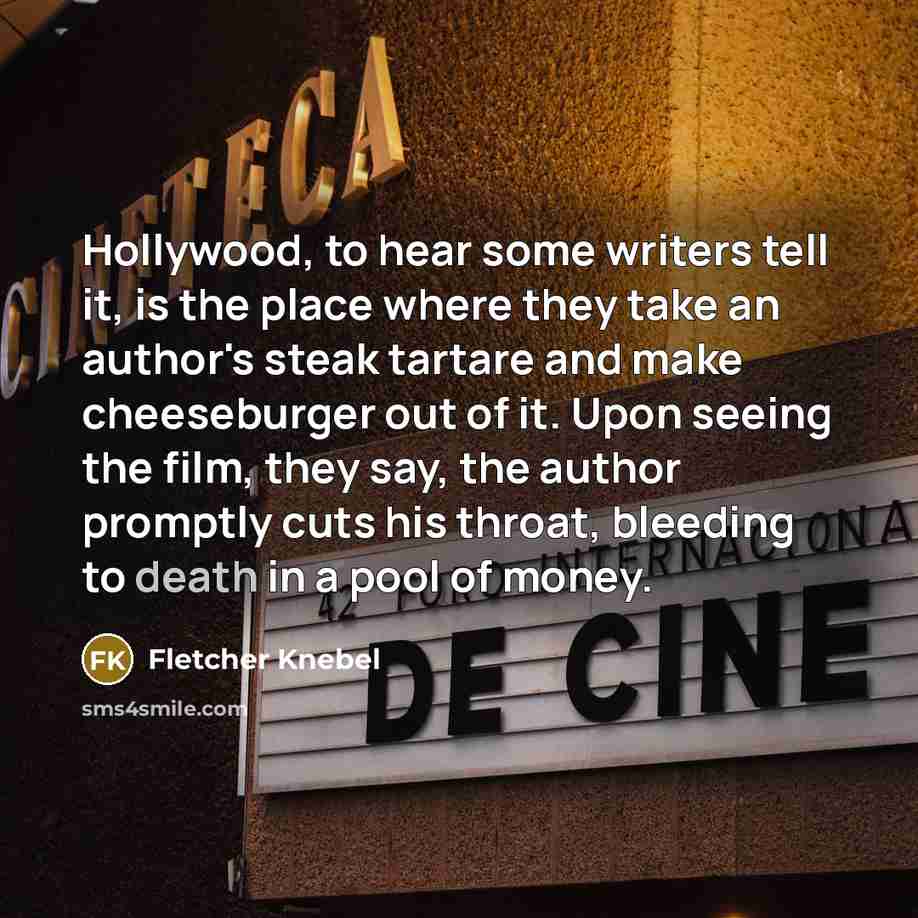 “Hollywood, to hear some writers tell it, is the place…” quote by Fletcher Knebel