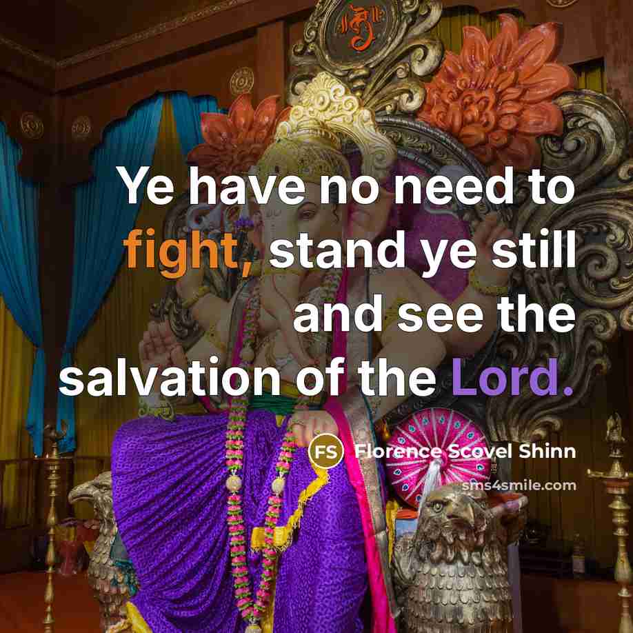 “Ye have no need to fight, stand ye still and…” quote by Florence Scovel Shinn