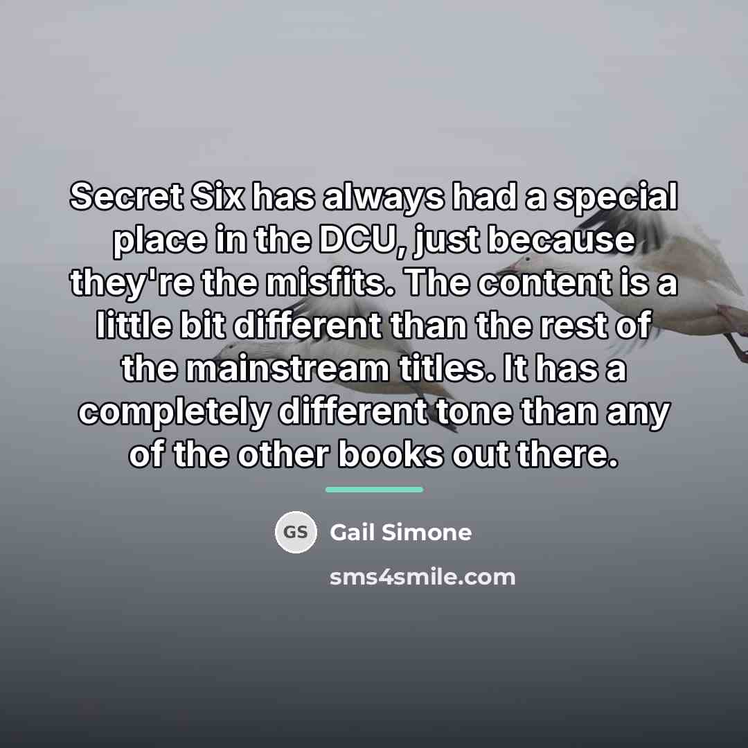 “Secret Six has always had a special place in the…” quote by Gail Simone