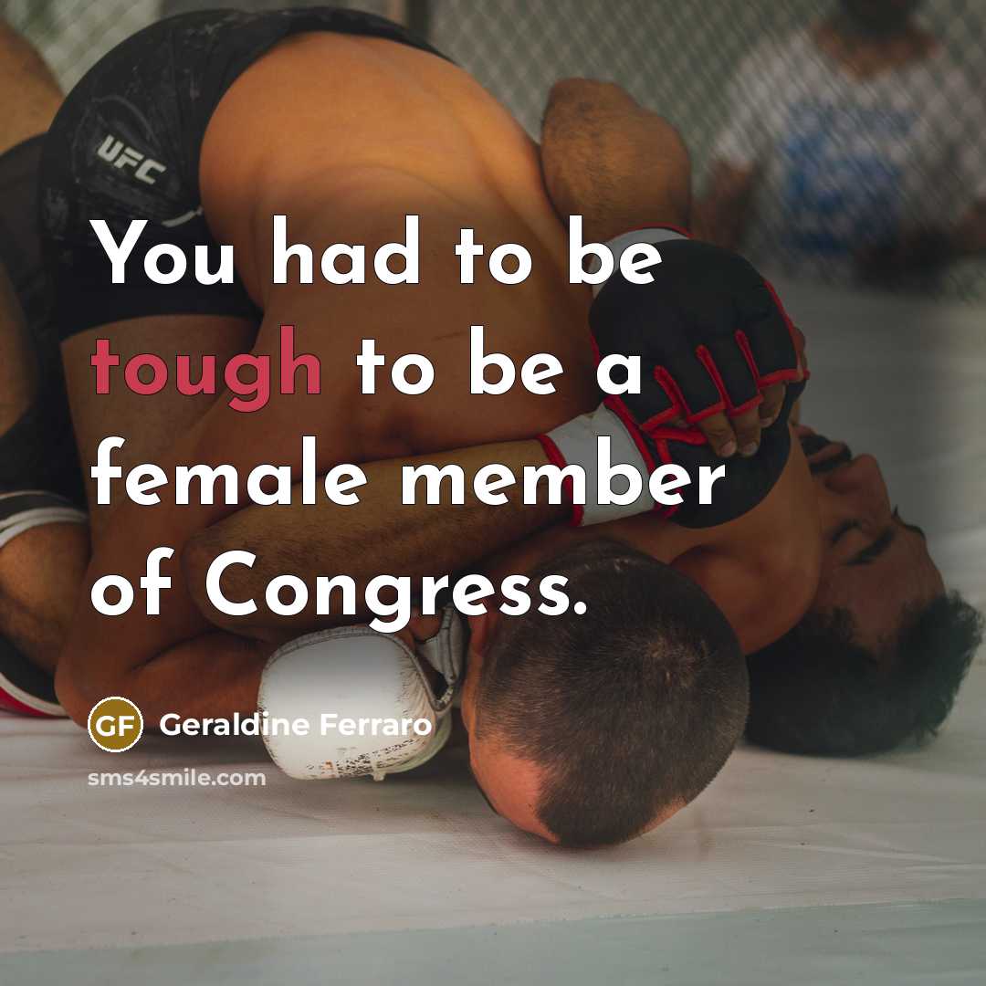 “You had to be tough to be a female member…” quote by Geraldine Ferraro