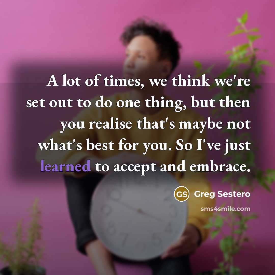 “A lot of times, we think we're set out to…” quote by Greg Sestero