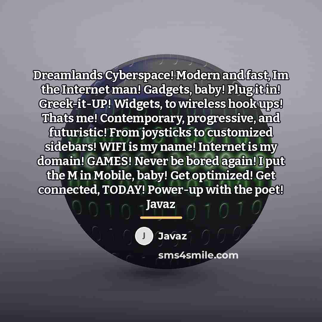 “Dreamlands Cyberspace! Modern and fast, Im the Internet man! Gadgets,…” quote by Javaz