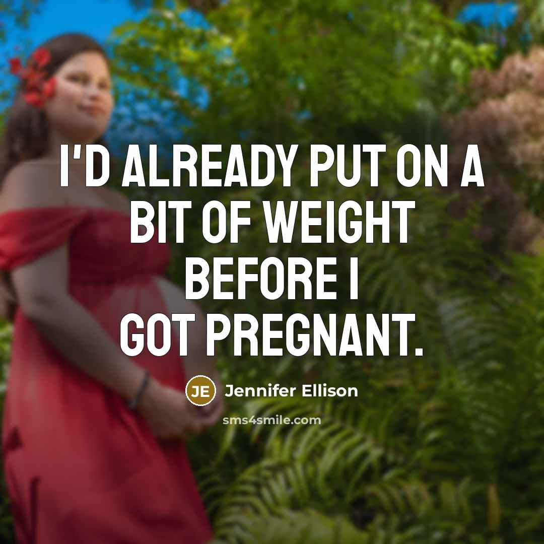 “I'd already put on a bit of weight before I…” quote by Jennifer Ellison