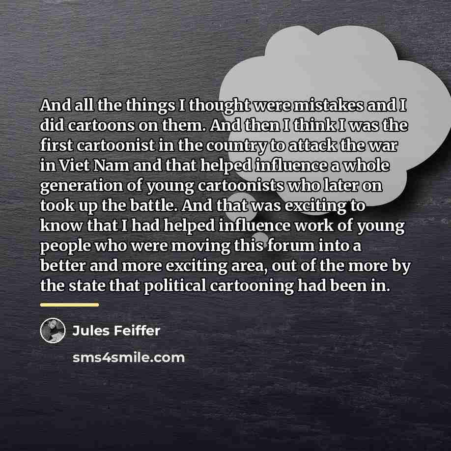 “And all the things I thought were mistakes and I…” quote by Jules Feiffer