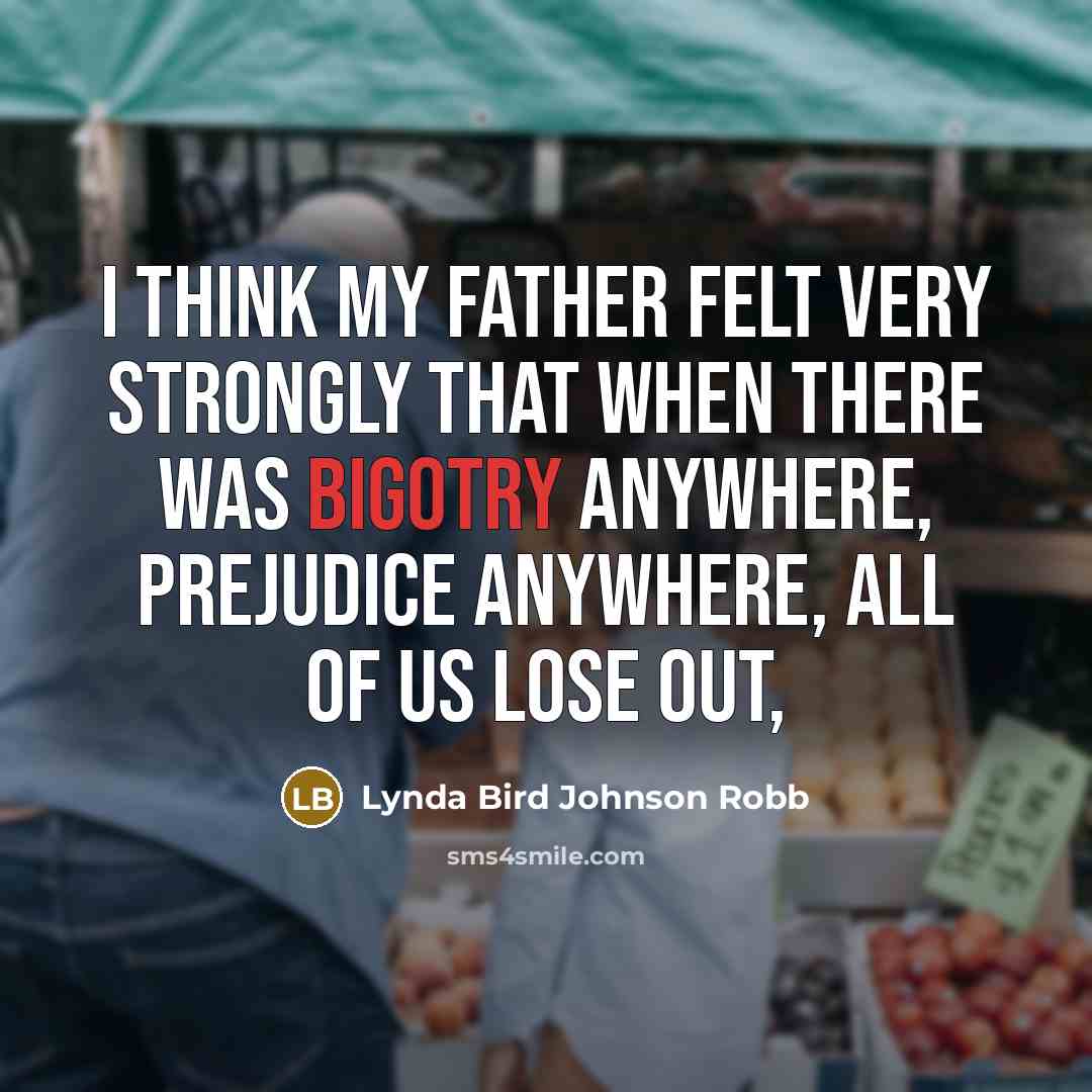 “I think my father felt very strongly that when there…” quote by Lynda Bird Johnson Robb