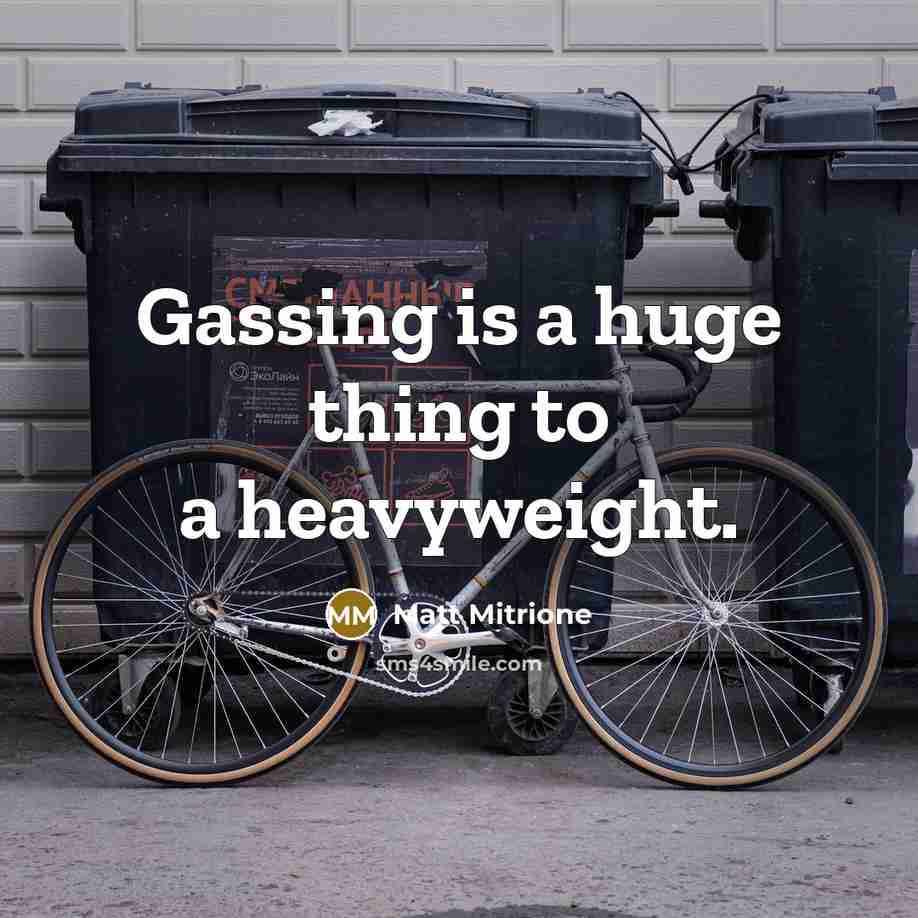 “Gassing is a huge thing to a heavyweight.…” quote by Matt Mitrione