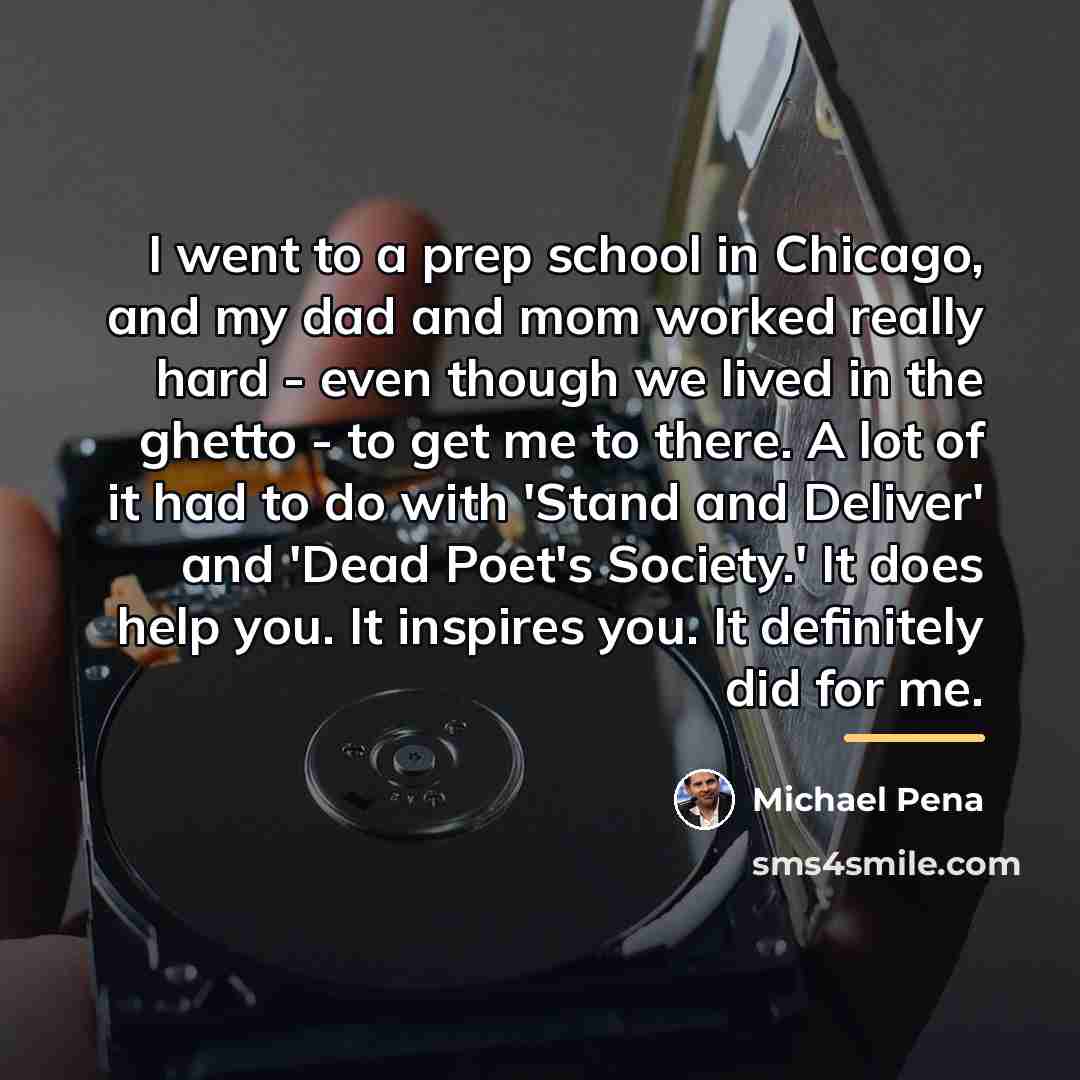 “I went to a prep school in Chicago, and my…” quote by Michael Pena