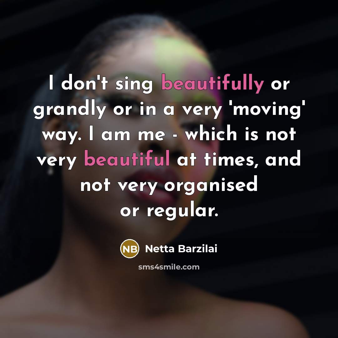 “I don't sing beautifully or grandly or in a very…” quote by Netta Barzilai
