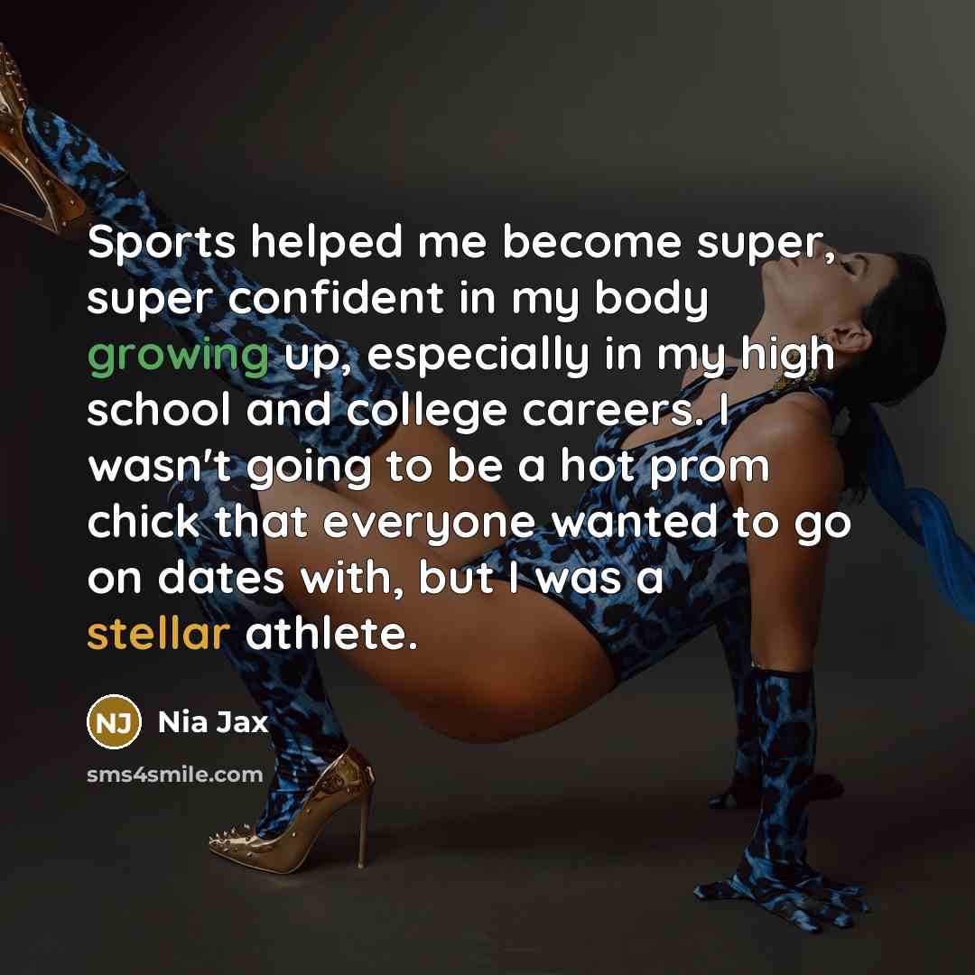 “Sports helped me become super, super confident in my body…” quote by Nia Jax