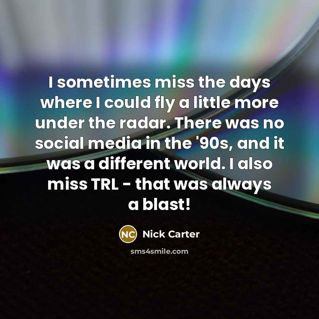 “I sometimes miss the days where I could fly a…” quote by Nick Carter