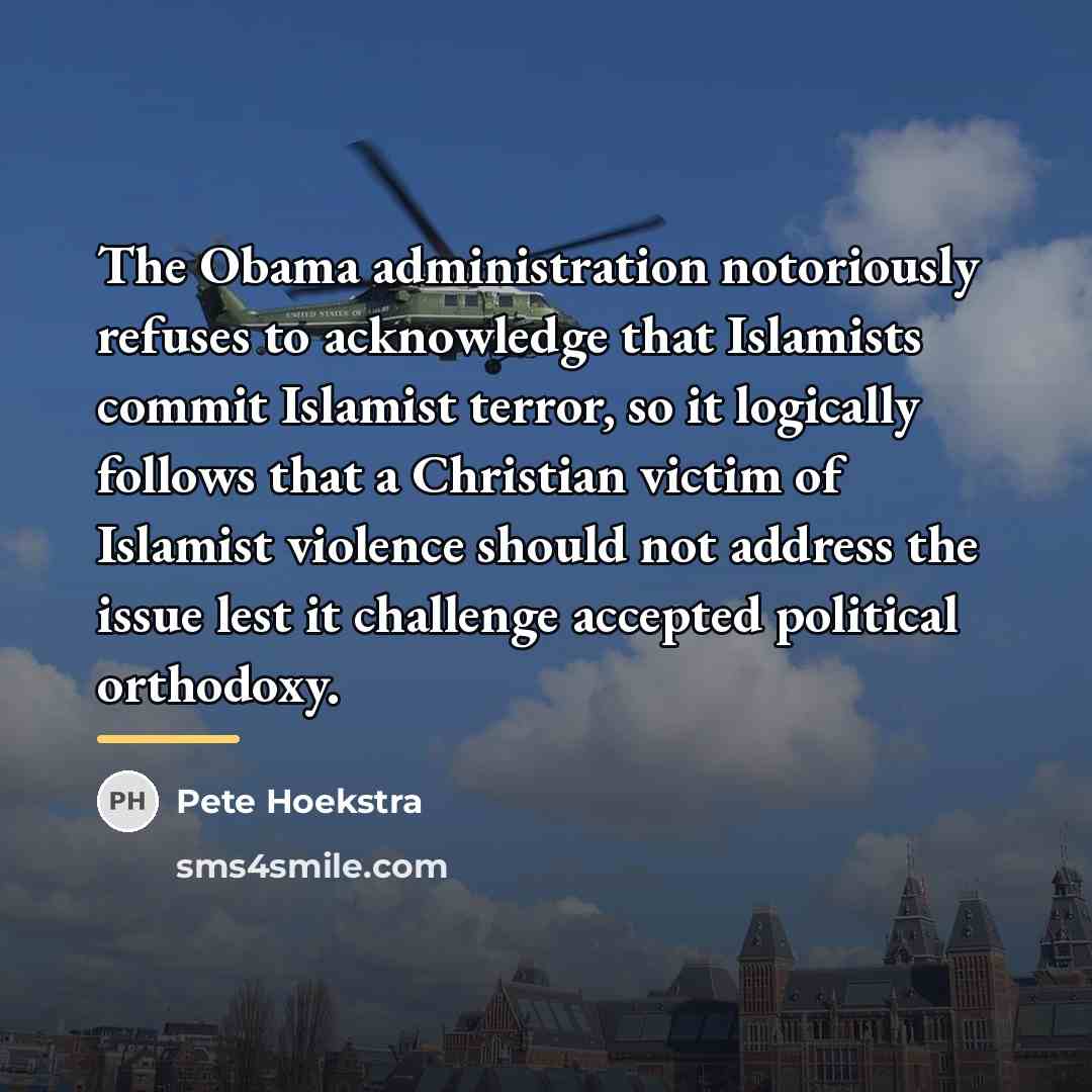 “The Obama administration notoriously refuses to acknowledge that Islamists commit…” quote by Pete Hoekstra