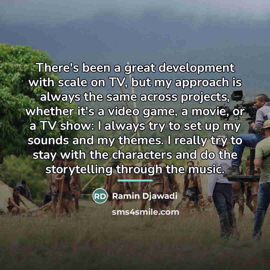 “There's been a great development with scale on TV, but…” quote by Ramin Djawadi
