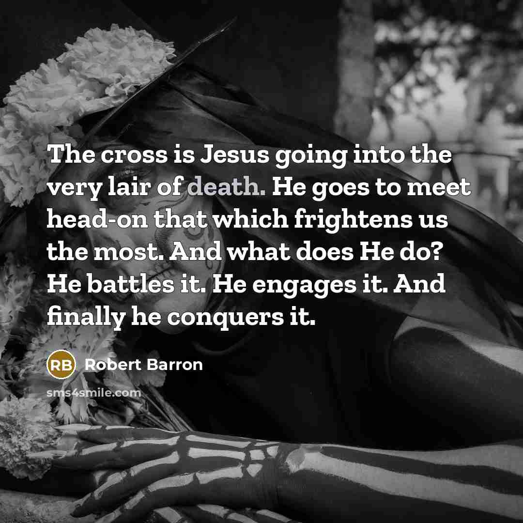 “The cross is Jesus going into the very lair of…” quote by Robert Barron