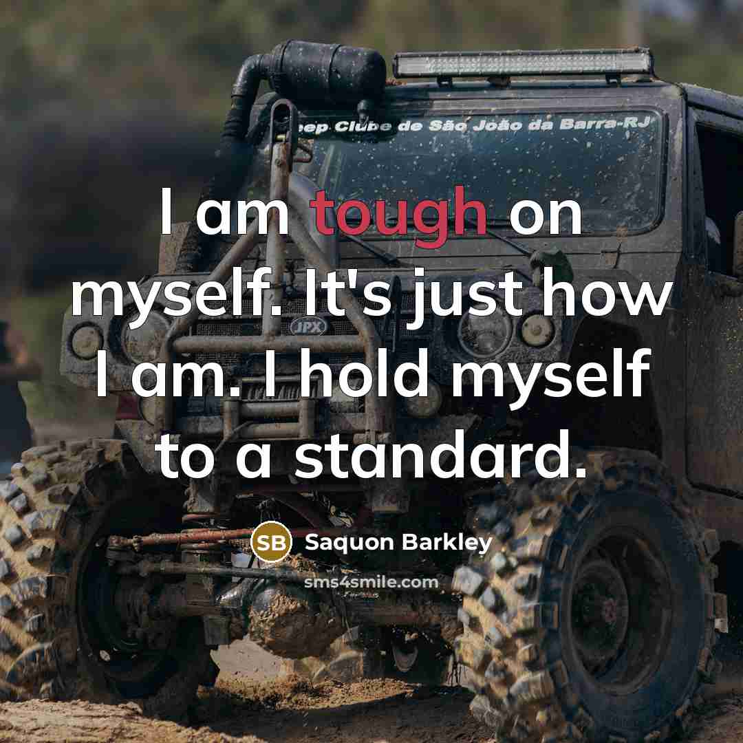 “I am tough on myself. It's just how I am.…” quote by Saquon Barkley