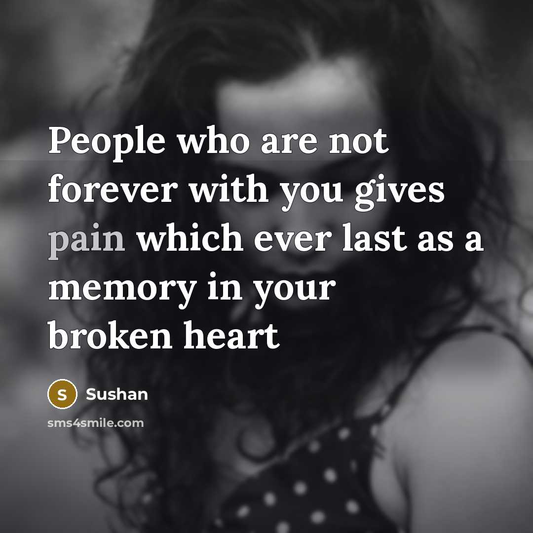 “People who are not forever with you gives pain which…” quote by Sushan