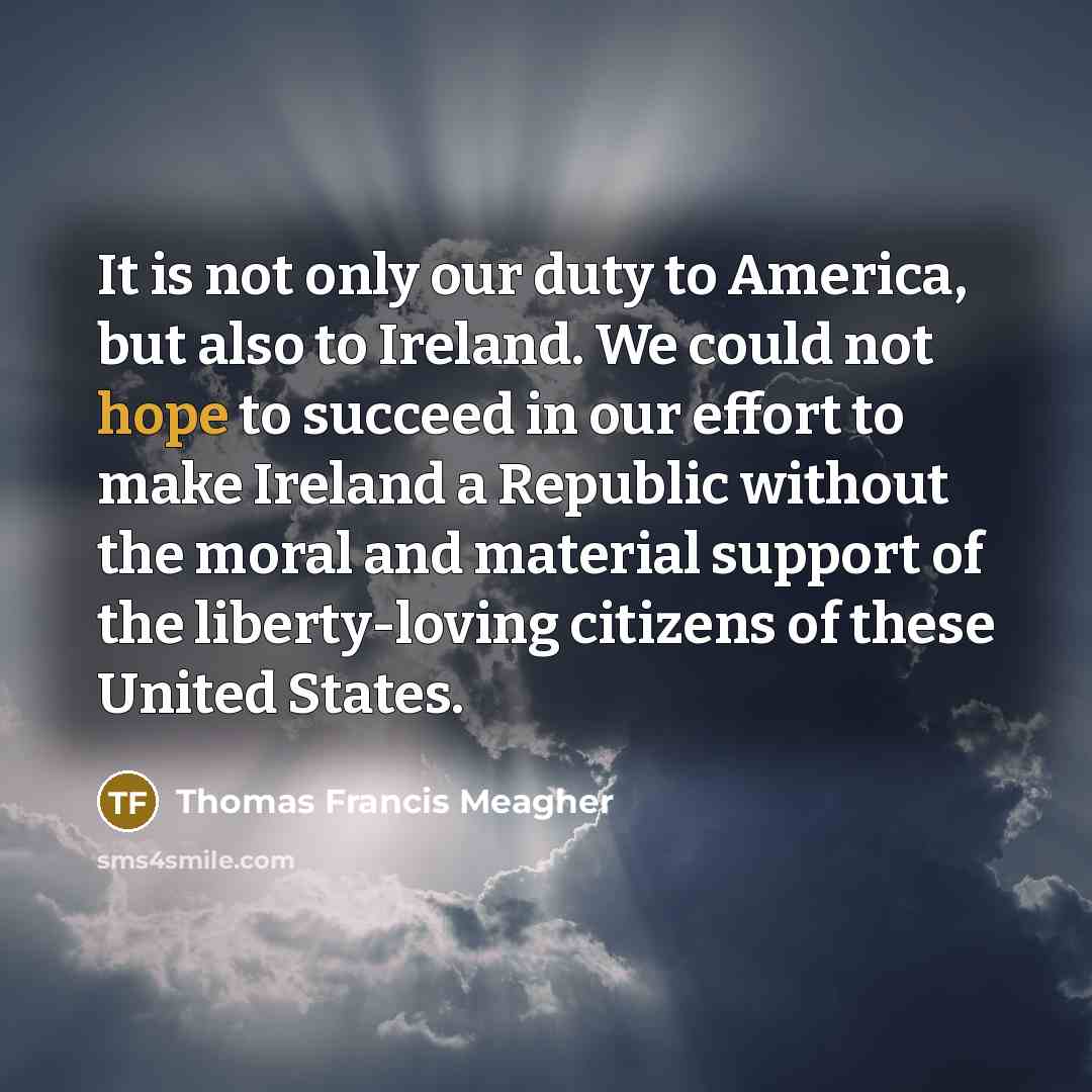 “It is not only our duty to America, but also…” quote by Thomas Francis Meagher