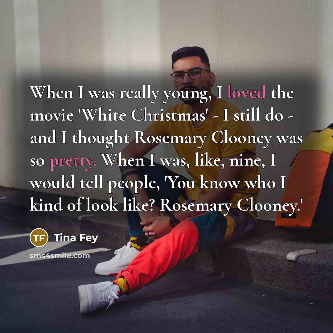 “When I was really young, I loved the movie 'White…” quote by Tina Fey