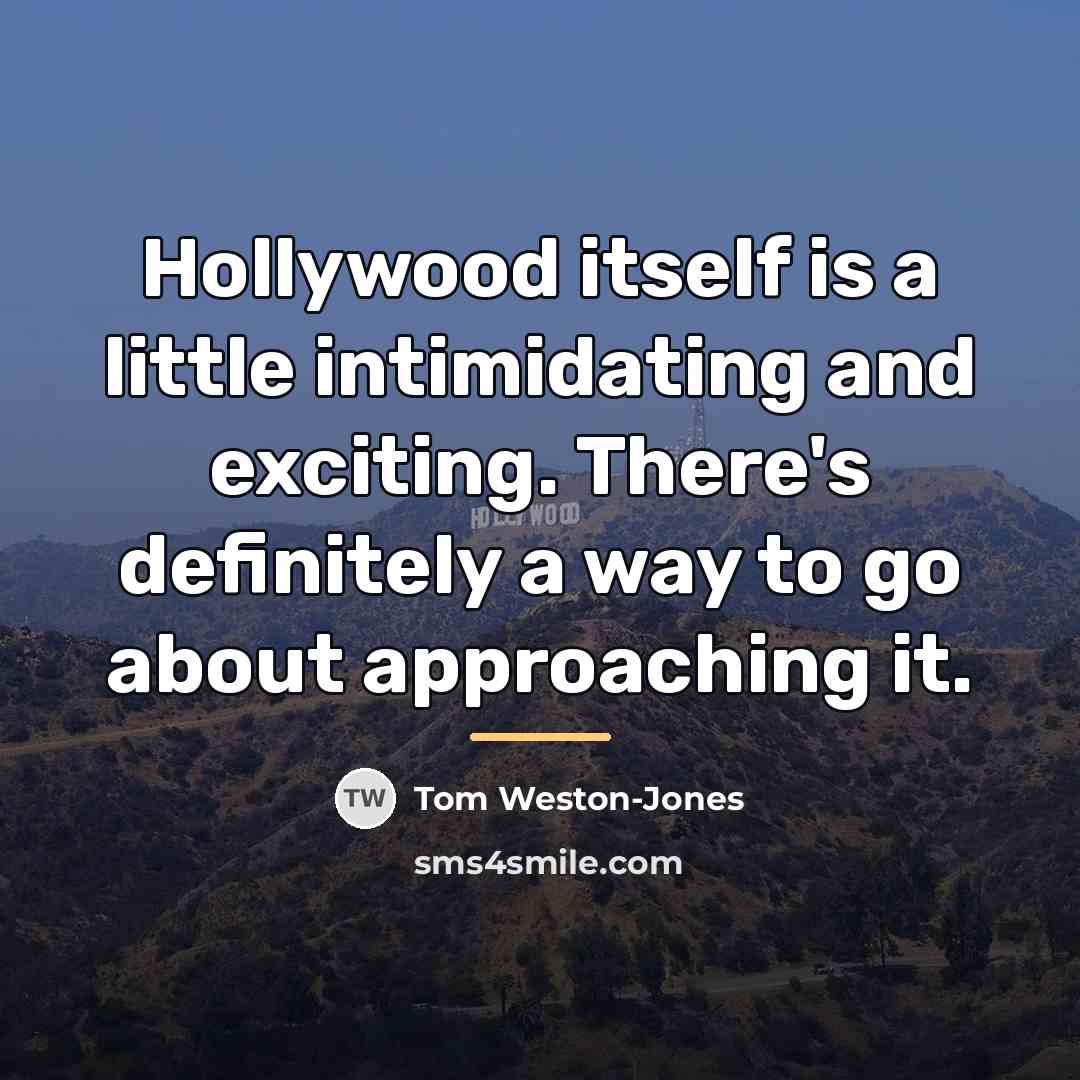 “Hollywood itself is a little intimidating and exciting. There's definitely…” quote by Tom Weston-Jones