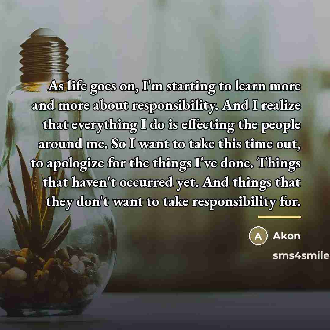 “As life goes on, I'm starting to learn more and…” quote by Akon