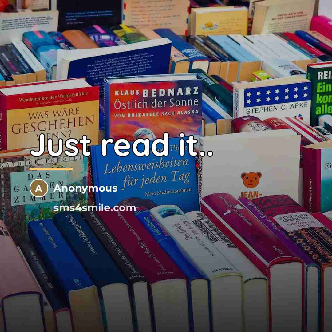 “Just read it..…” quote by Anonymous