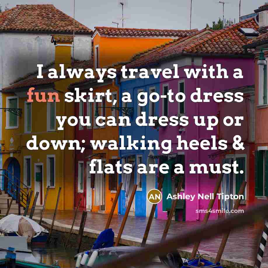 “I always travel with a fun skirt, a go-to dress…” quote by Ashley Nell Tipton
