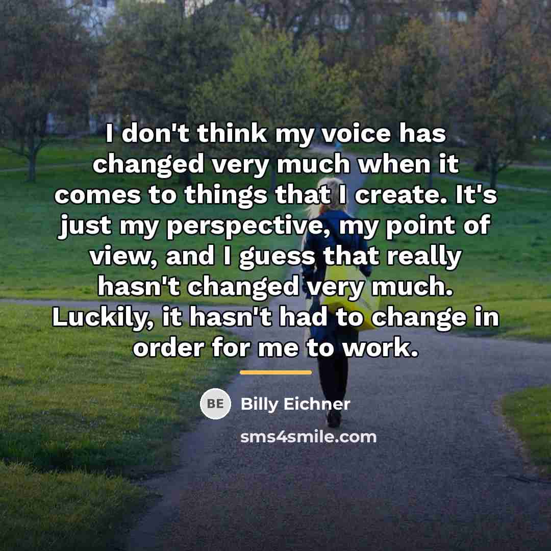 “I don't think my voice has changed very much when…” quote by Billy Eichner