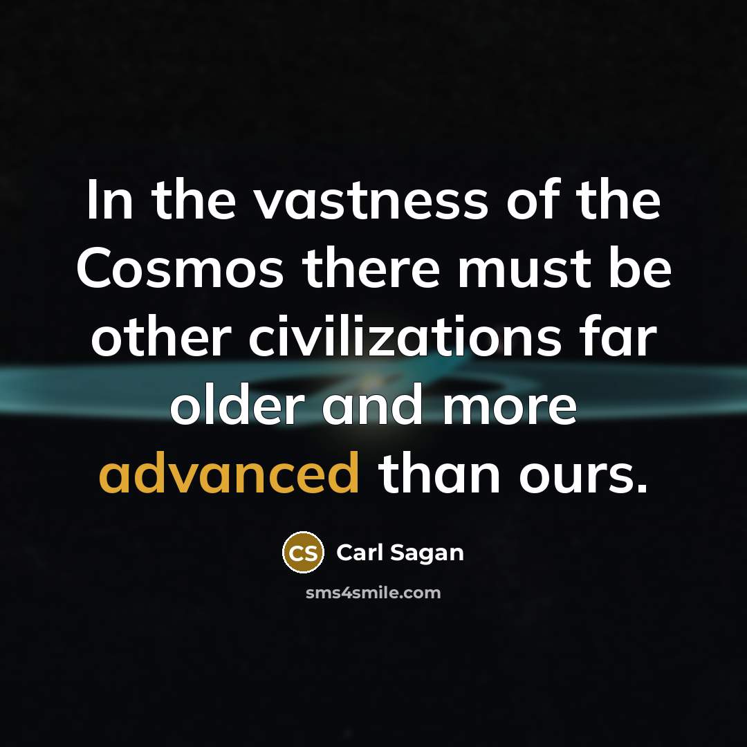 “In the vastness of the Cosmos there must be other…” quote by Carl Sagan