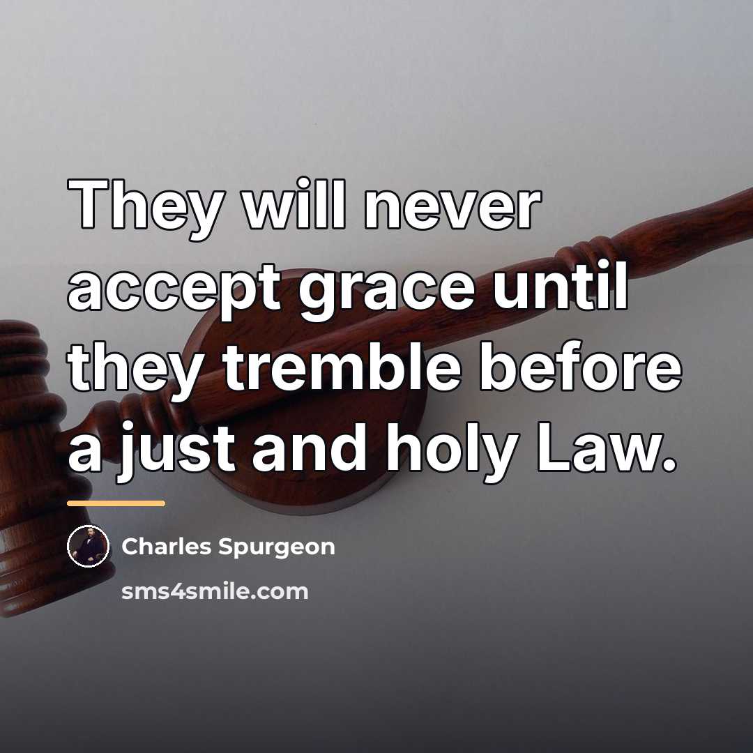 “They will never accept grace until they tremble before a…” quote by Charles Spurgeon