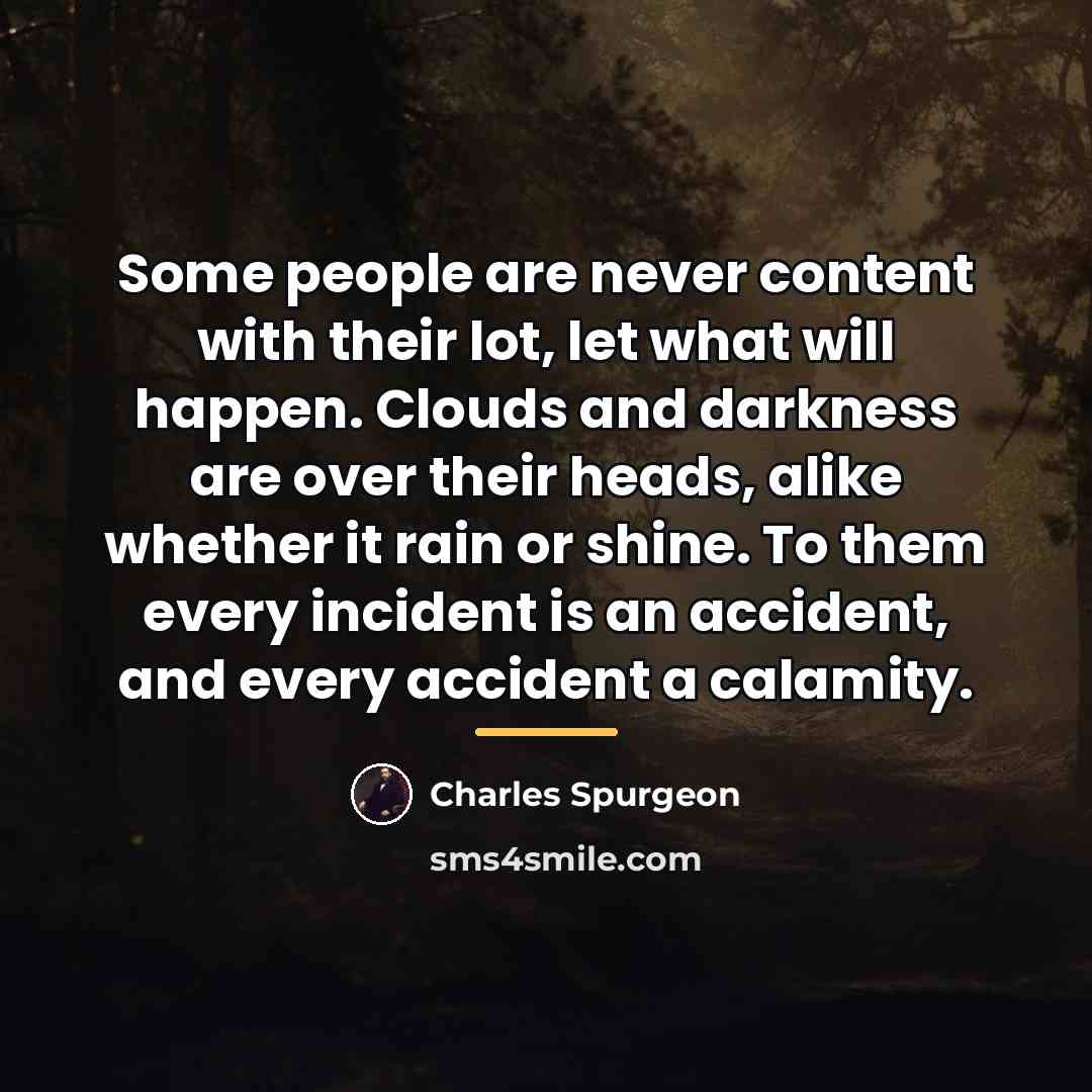 “Some people are never content with their lot, let what…” quote by Charles Spurgeon