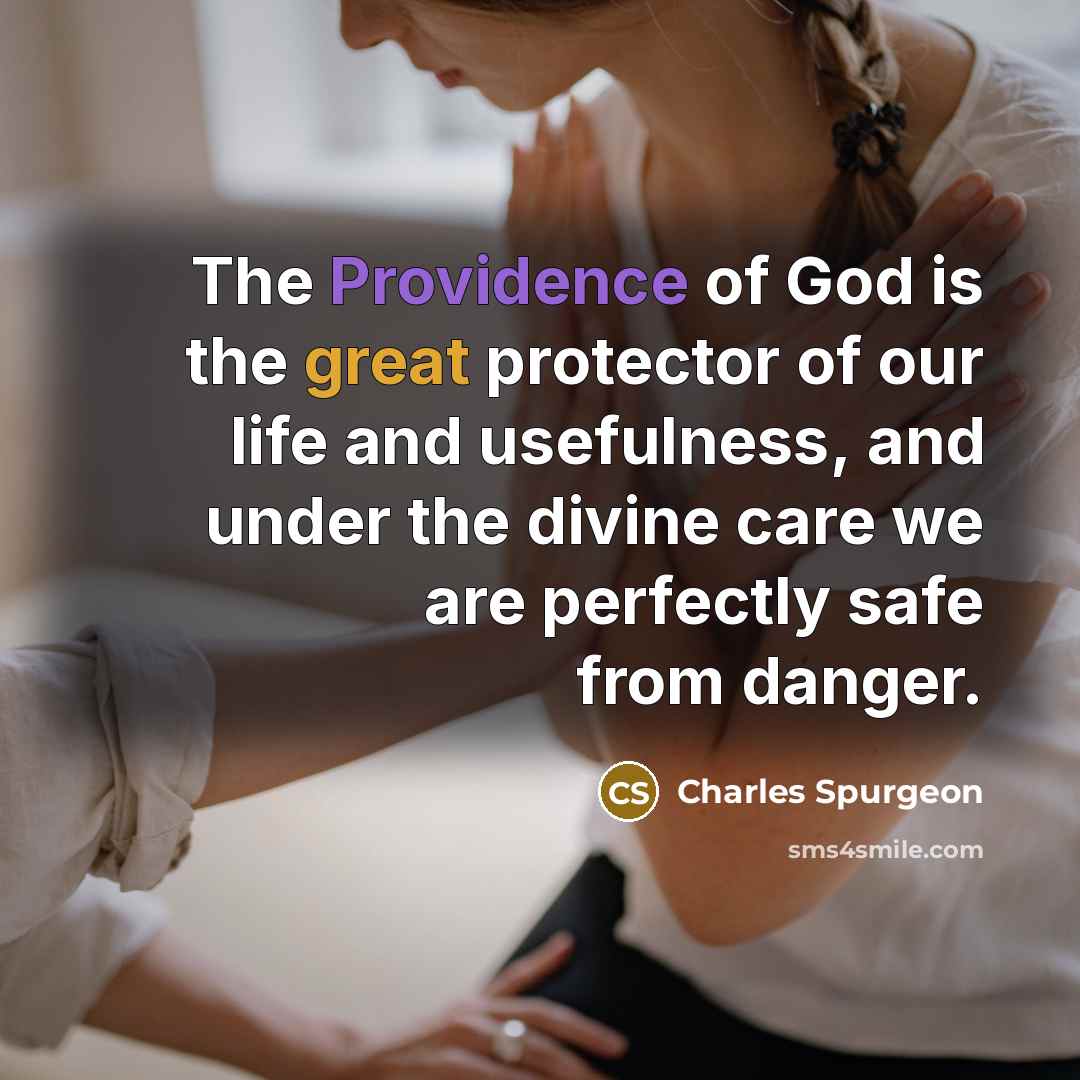 “The Providence of God is the great protector of our…” quote by Charles Spurgeon
