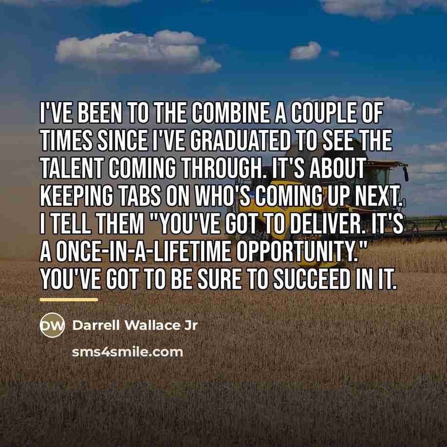 “I've been to the combine a couple of times since…” quote by Darrell Wallace Jr