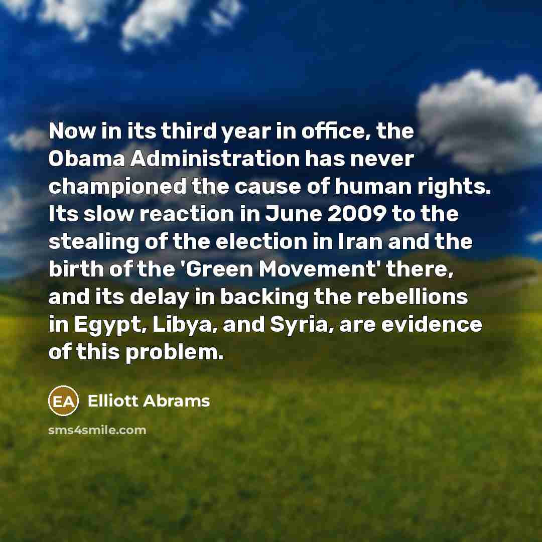 “Now in its third year in office, the Obama Administration…” quote by Elliott Abrams