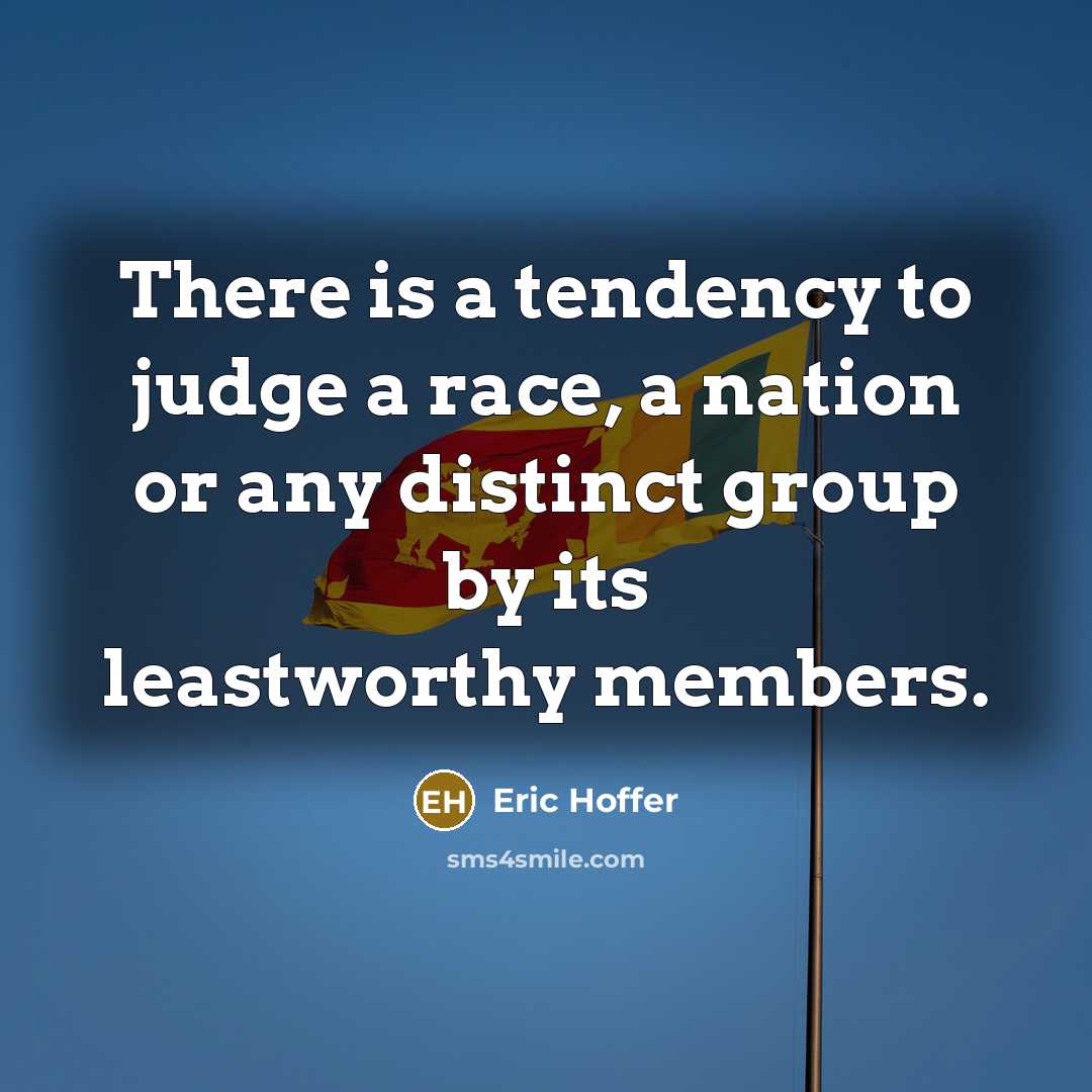 “There is a tendency to judge a race, a nation…” quote by Eric Hoffer