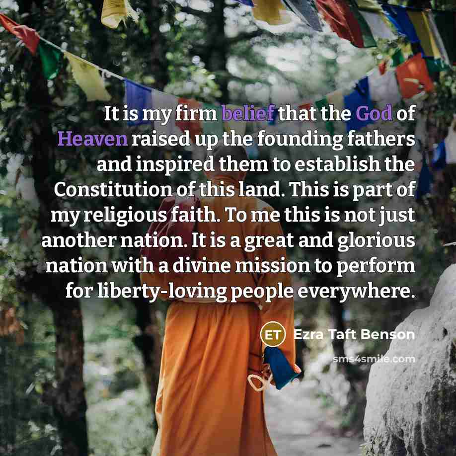 “It is my firm belief that the God of Heaven…” quote by Ezra Taft Benson