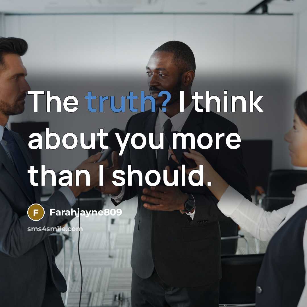 “The truth? I think about you more than I should.…” quote by Farahjayne809