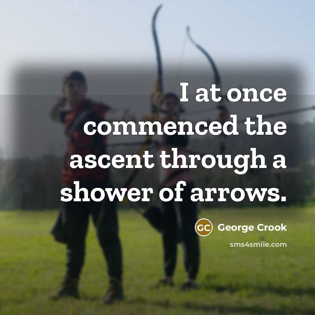 “I at once commenced the ascent through a shower of…” quote by George Crook