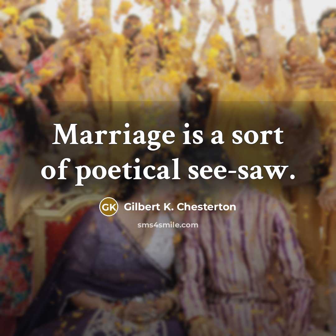 “Marriage is a sort of poetical see-saw.…” quote by Gilbert K. Chesterton