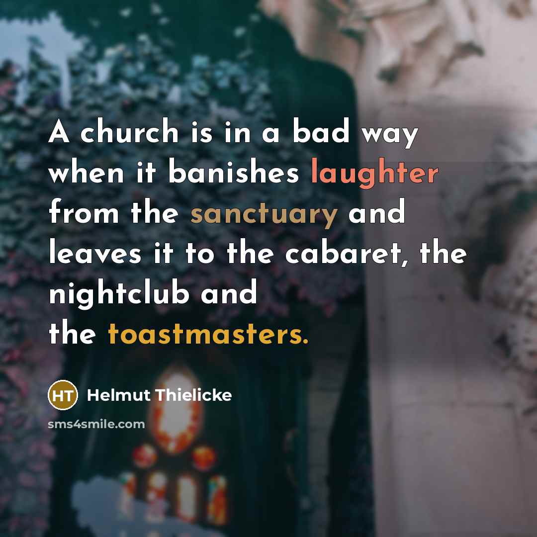 “A church is in a bad way when it banishes…” quote by Helmut Thielicke