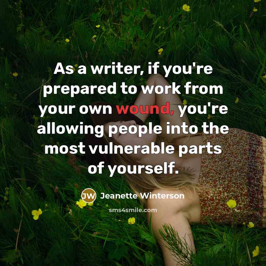 “As a writer, if you're prepared to work from your…” quote by Jeanette Winterson