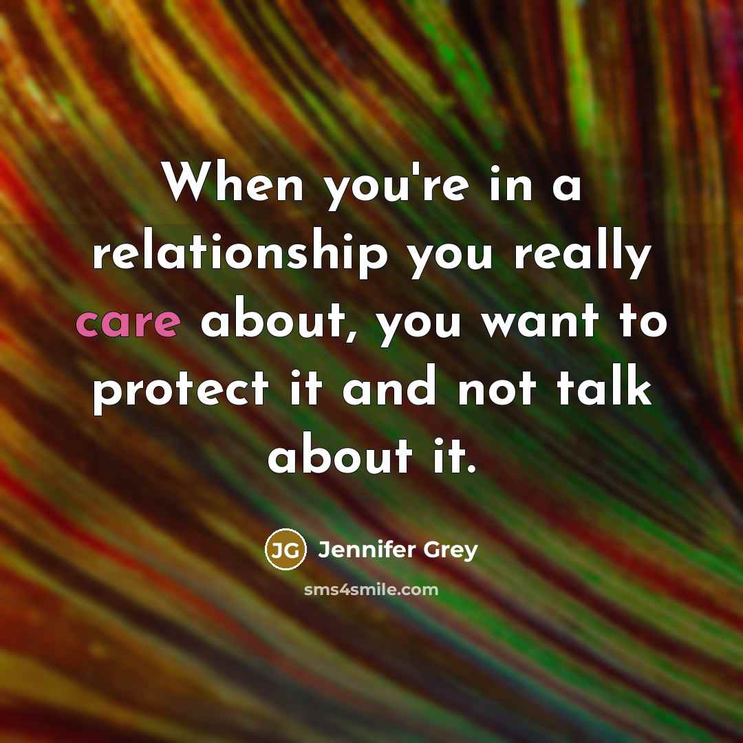 “When you're in a relationship you really care about, you…” quote by Jennifer Grey