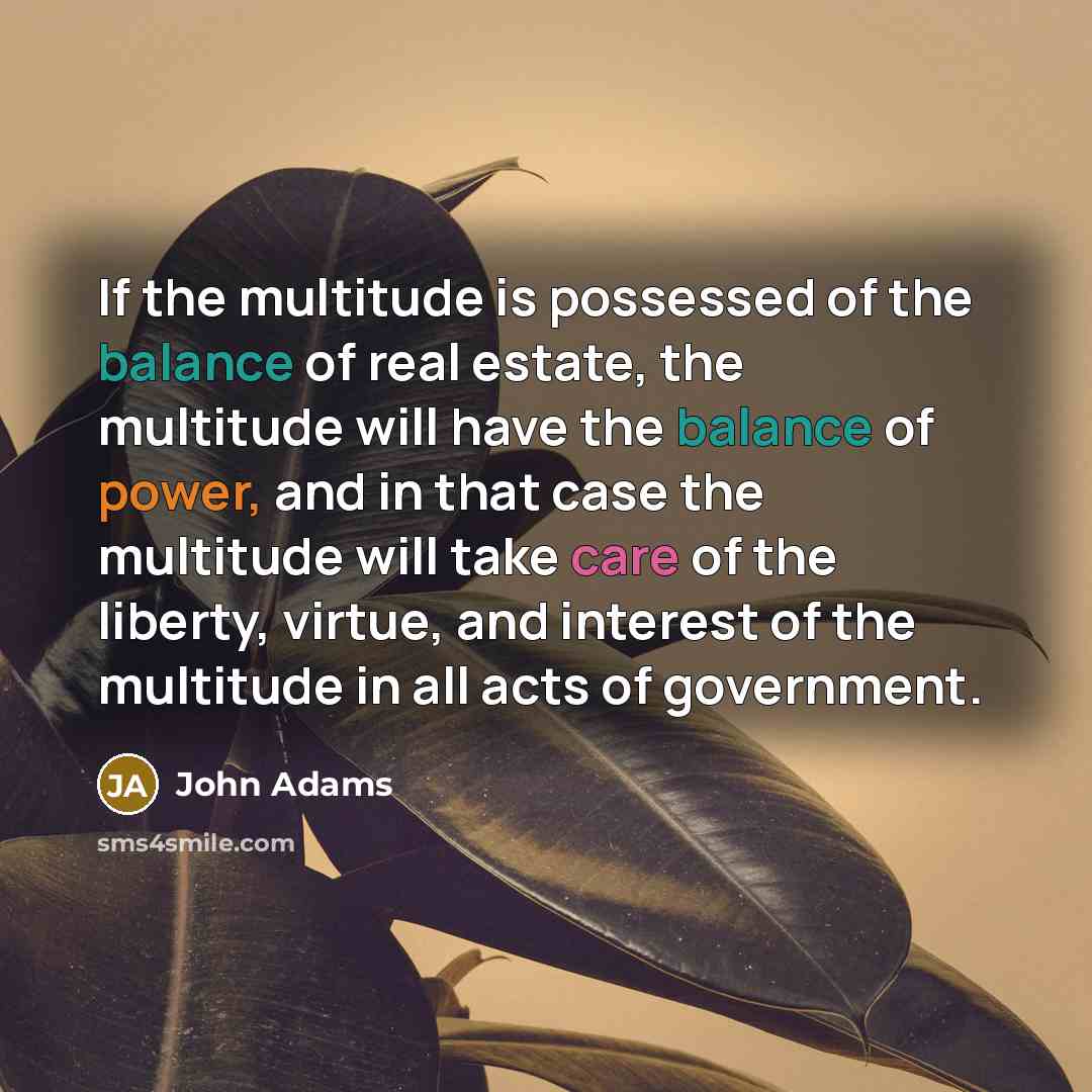“If the multitude is possessed of the balance of real…” quote by John Adams