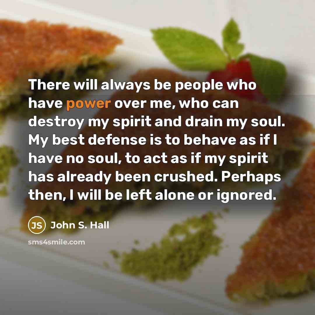 “There will always be people who have power over me,…” quote by John S. Hall