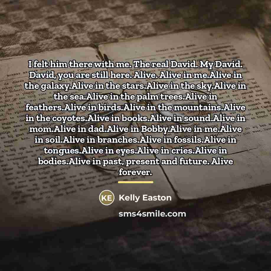 “I felt him there with me. The real David. My…” quote by Kelly Easton
