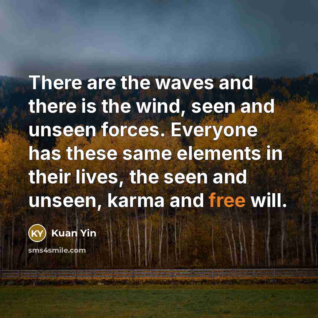“There are the waves and there is the wind, seen…” quote by Kuan Yin